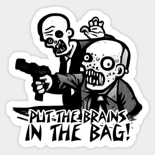 Put the brains in the bag! Sticker